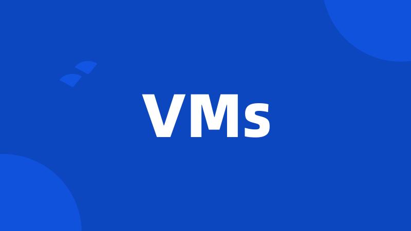 VMs