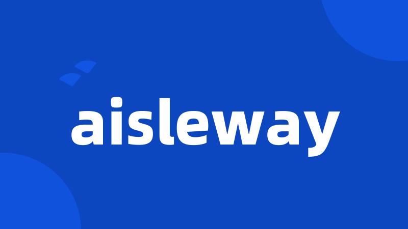 aisleway