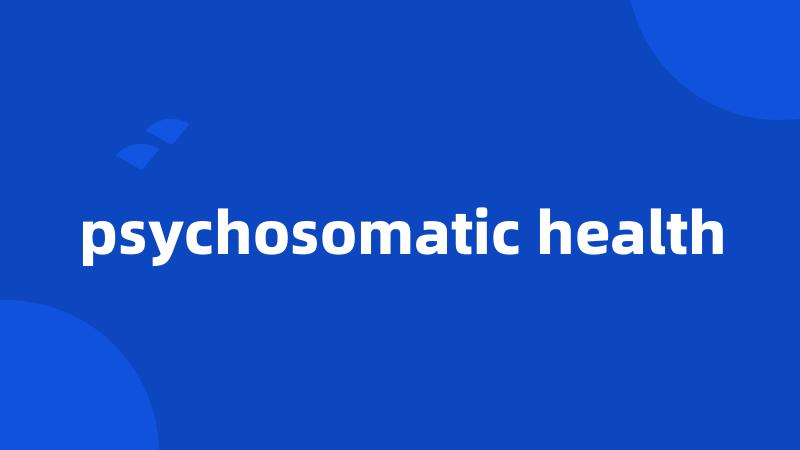 psychosomatic health