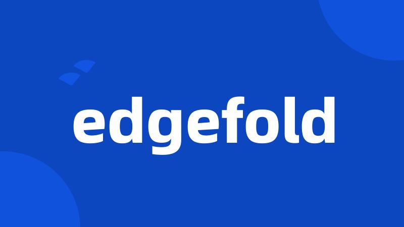 edgefold