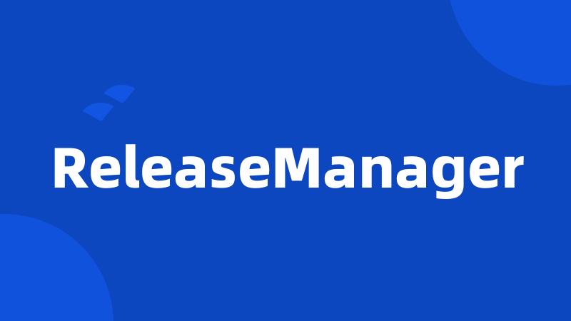 ReleaseManager