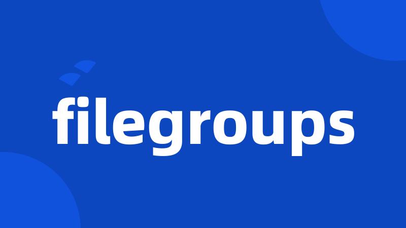 filegroups