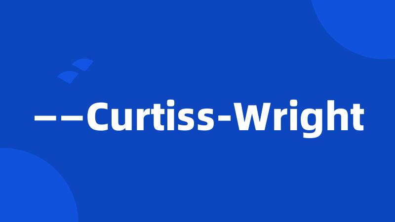 ——Curtiss-Wright