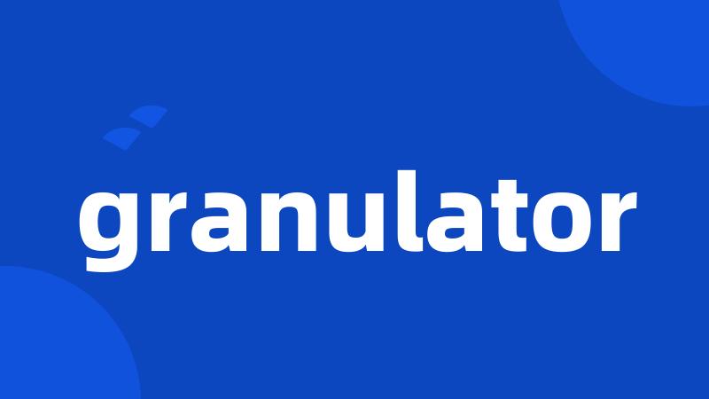 granulator