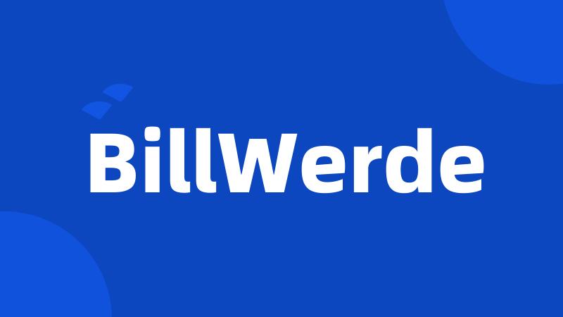 BillWerde