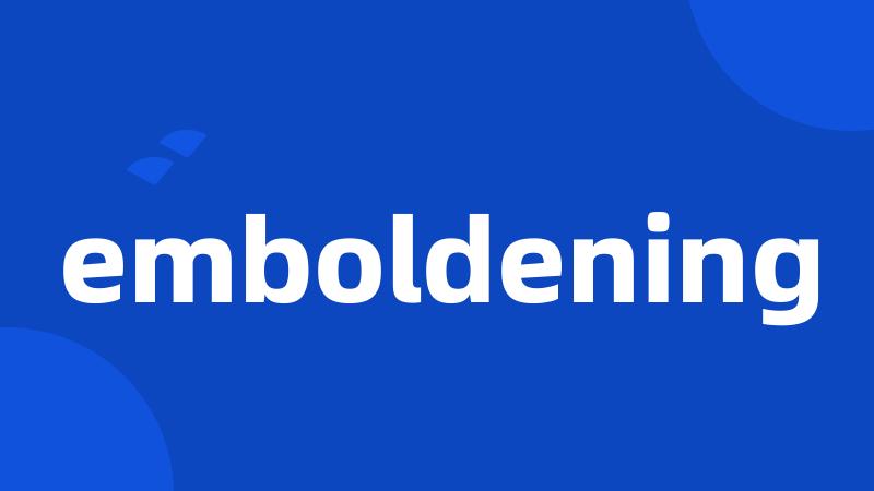 emboldening