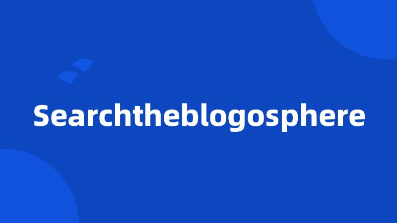 Searchtheblogosphere