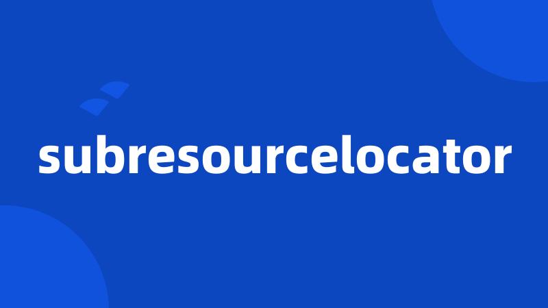 subresourcelocator