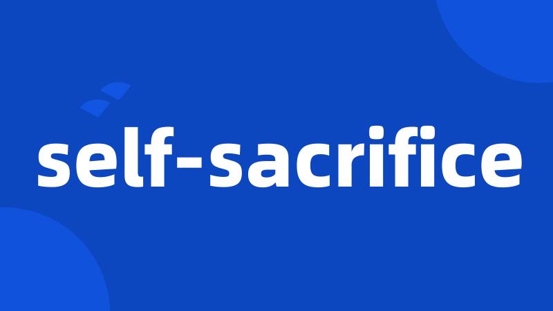 self-sacrifice