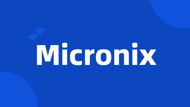 Micronix