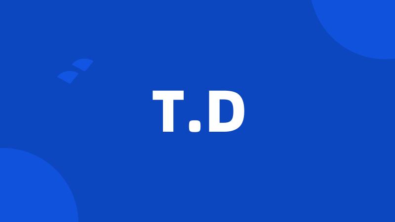 T.D