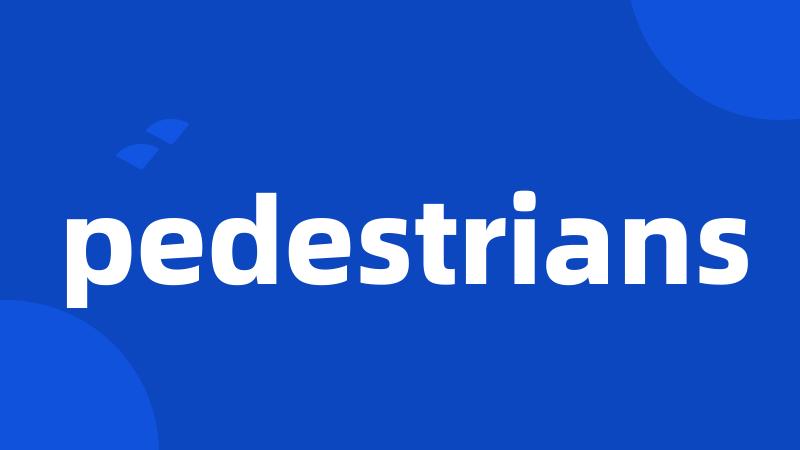 pedestrians