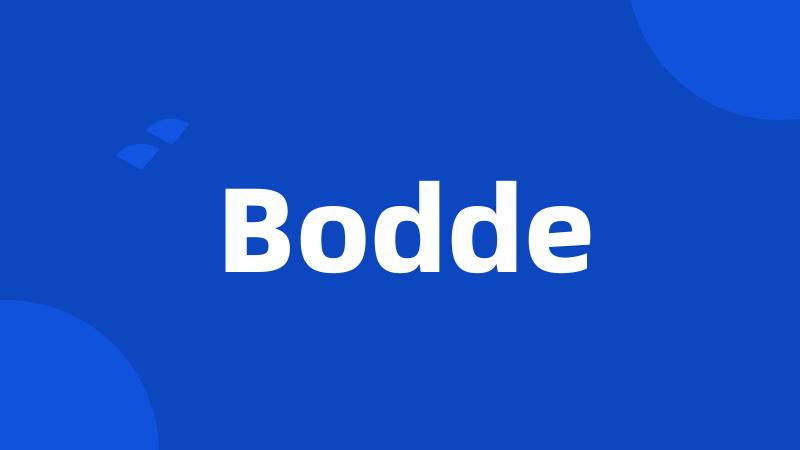 Bodde