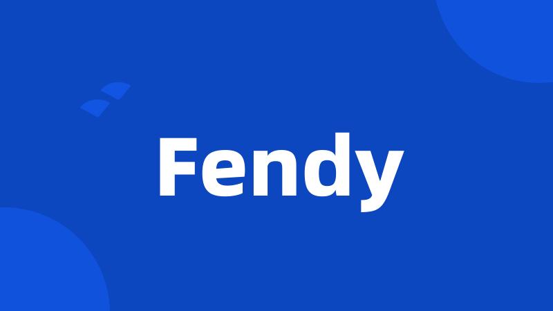 Fendy