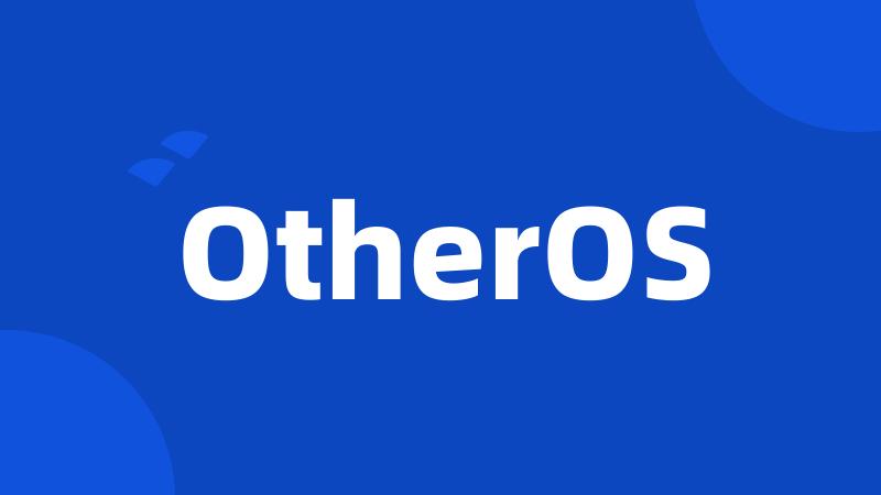 OtherOS