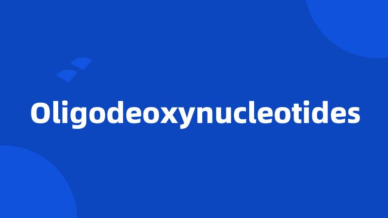 Oligodeoxynucleotides