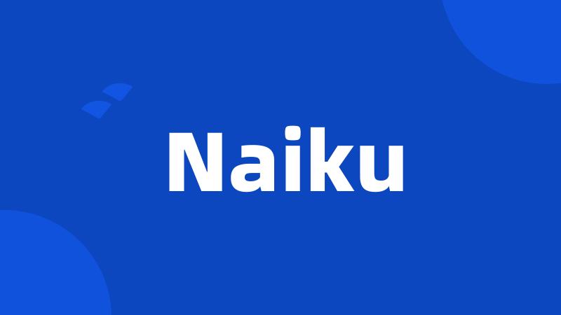 Naiku