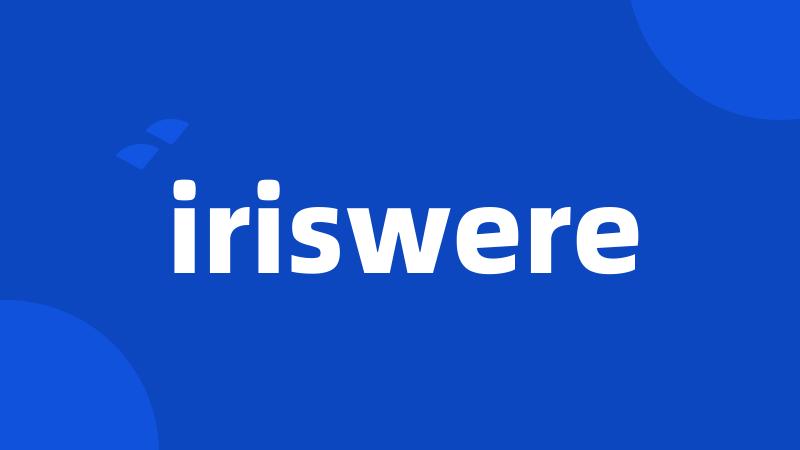 iriswere