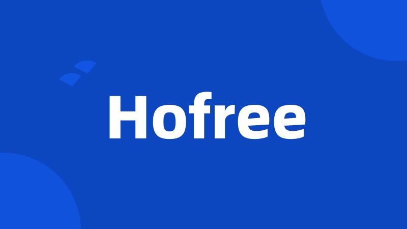 Hofree