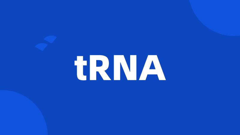 tRNA