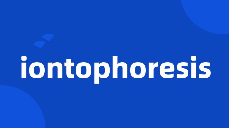 iontophoresis