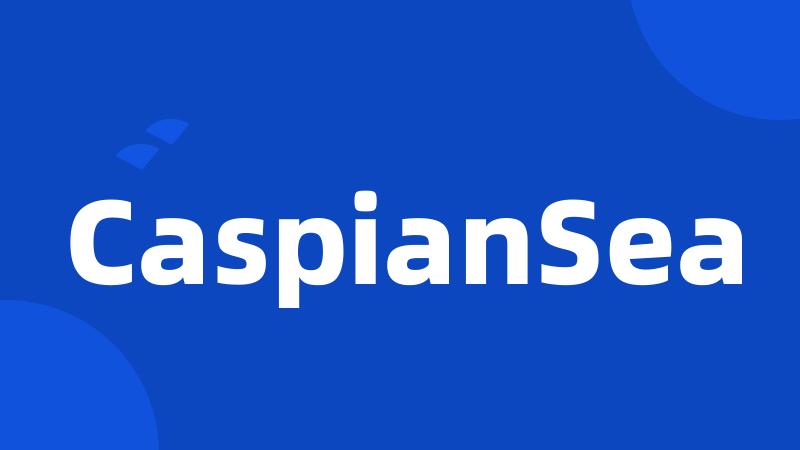 CaspianSea