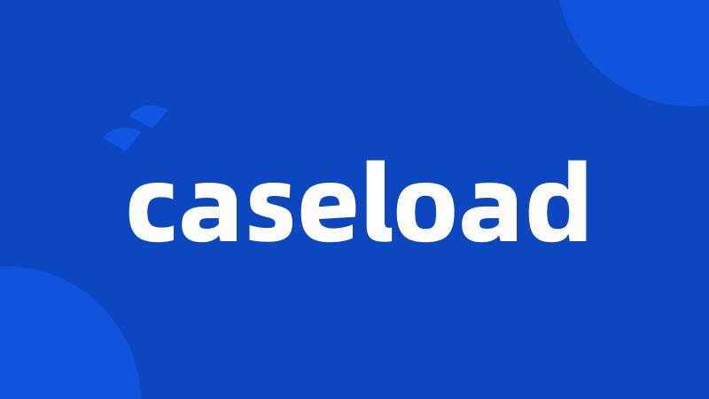 caseload