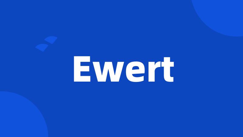 Ewert