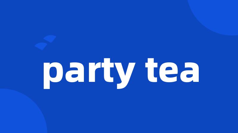 party tea