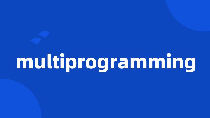 multiprogramming