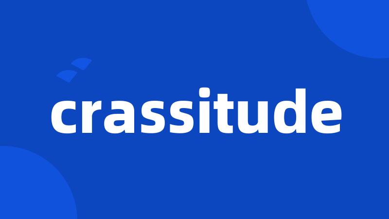 crassitude