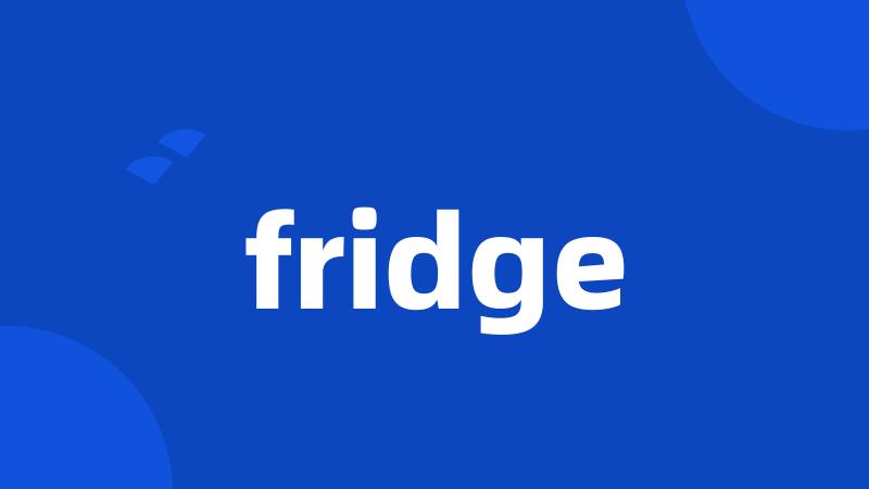 fridge