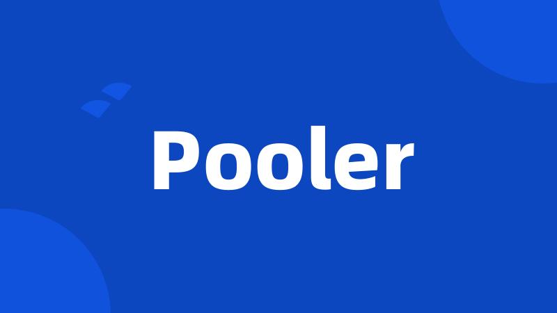 Pooler