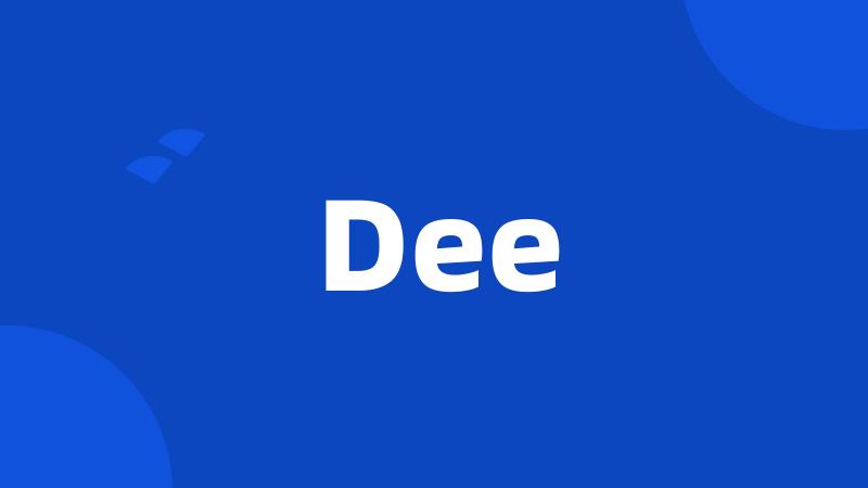 Dee