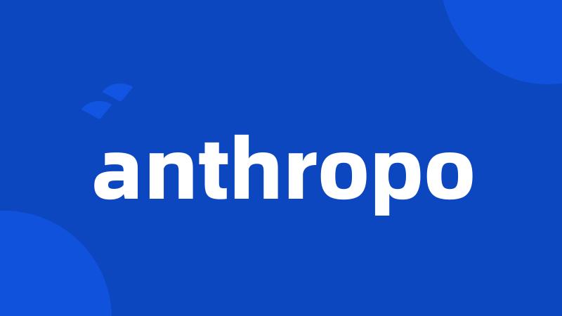 anthropo