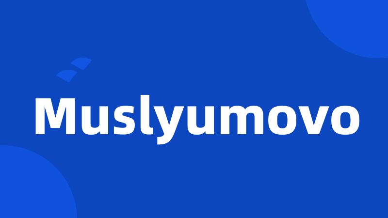 Muslyumovo