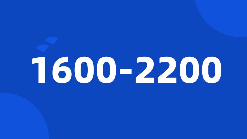 1600-2200