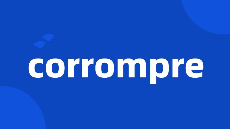 corrompre