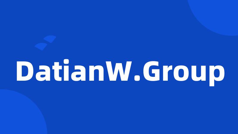 DatianW.Group