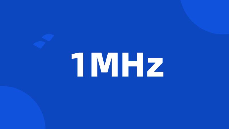 1MHz