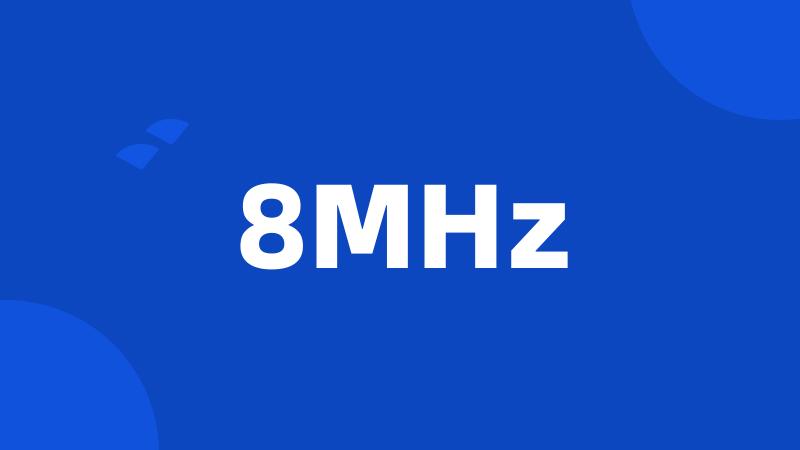 8MHz