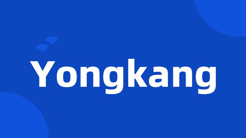 Yongkang