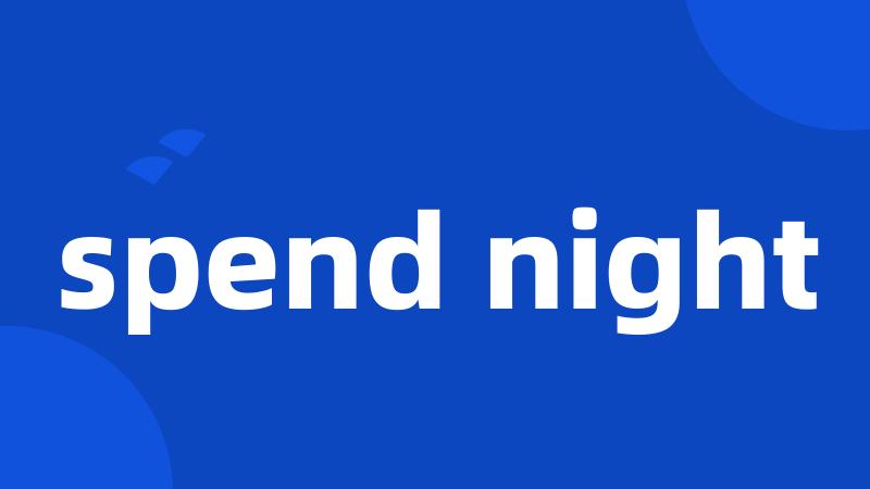 spend night