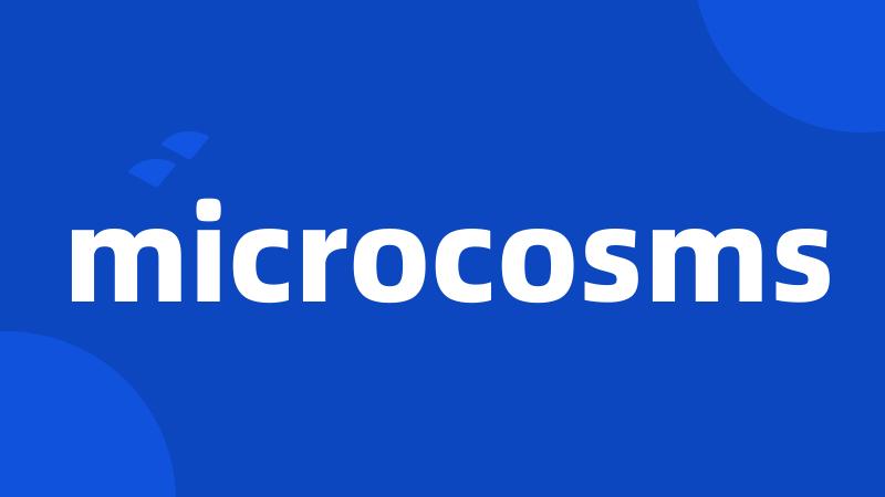 microcosms