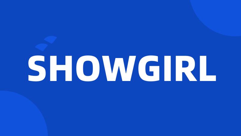 SHOWGIRL