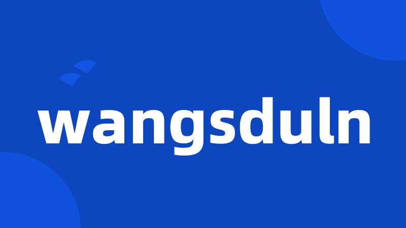 wangsduln