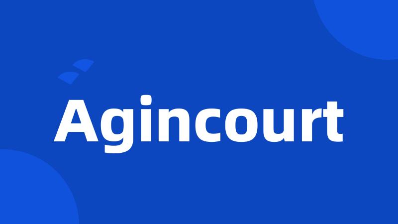 Agincourt