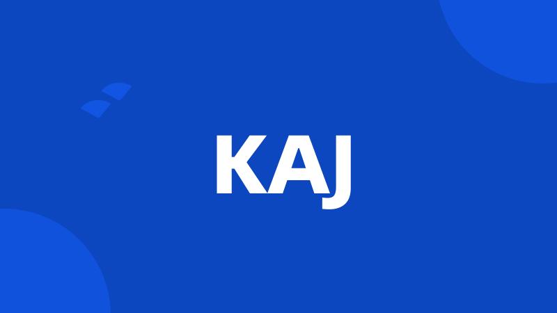 KAJ