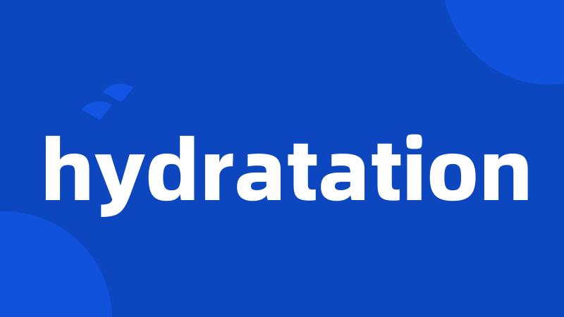 hydratation