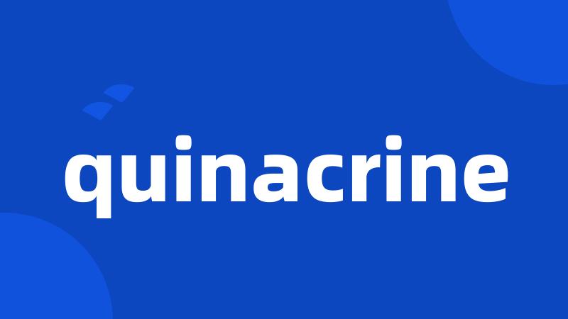 quinacrine